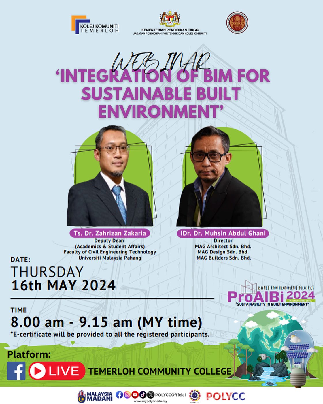 Program Projek Alam Bina 2024 (ProAlBi 2024) - Webinar 1 : Integration of BIM for Sustainable Built Environment yang akan diadakan pada 16 Mei 2024 Anjuran Kolej Komuniti Temerloh, Pahang 