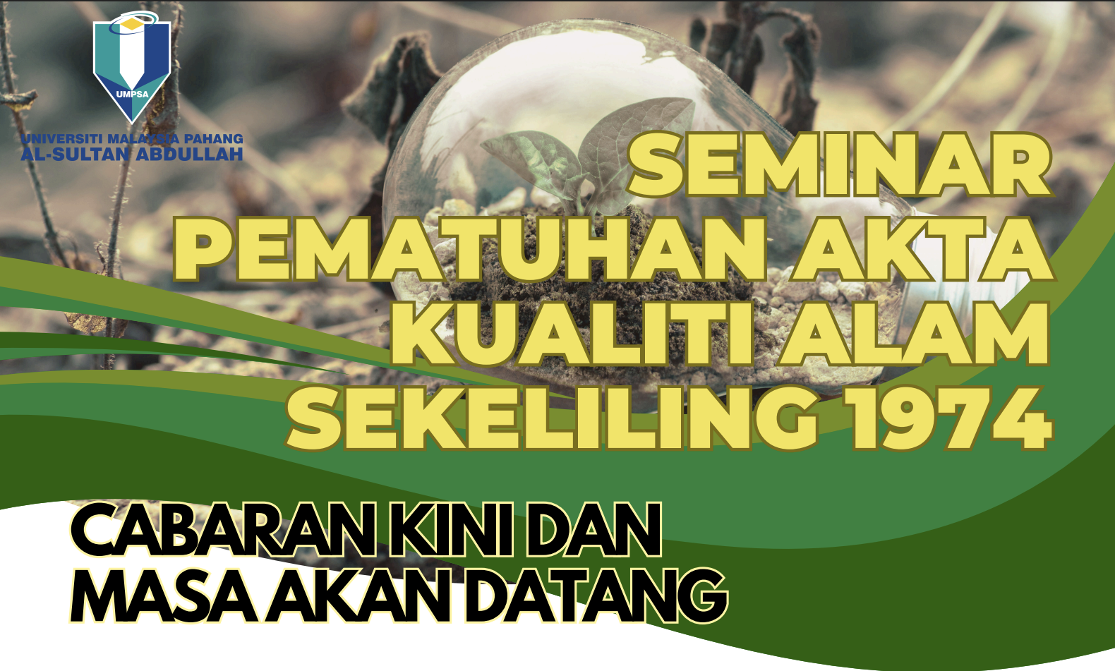 Seminar Pematuhan Akta Kualiti Alam Sekeliling 1974 anjuran Jawatankuasa Keselamatan &amp; Kesihatan Pekerjaan (JKKP) Fakulti Teknologi Kejuruteraan Awam, UMPSA pada 27 Mei 2025 bertempat di Dewan Tun Fatimah, UMPSA Kampus Gambang
