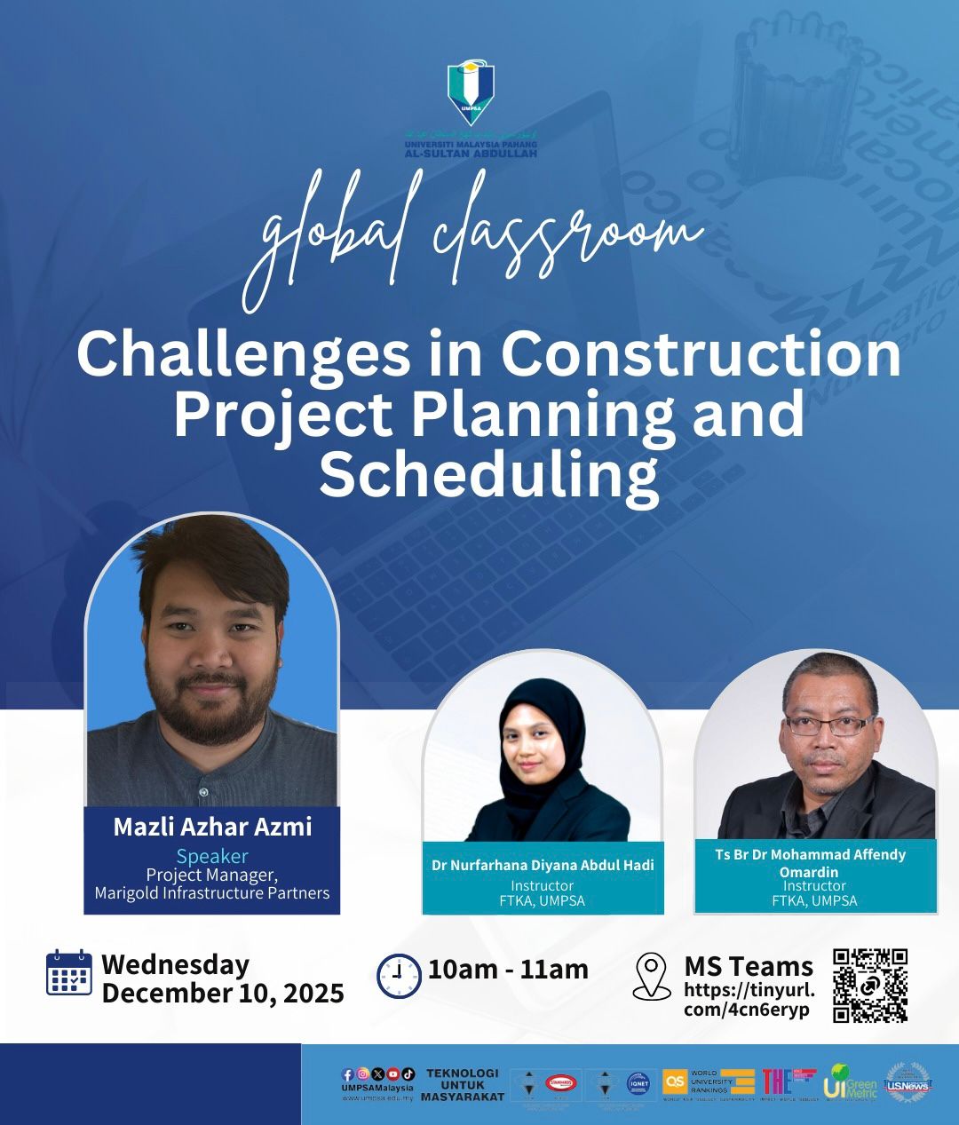 Global Classroom Online Session – “Challenges in Construction Project Planning and Scheduling” by Mr. Mazli Azhar Azmi, Project Manager, Marigold Infrastructure Partners held on 10 Dec 2025 and was facilitated by Dr. Nurfarhana Diyana &amp; Br. Ts. Affendy