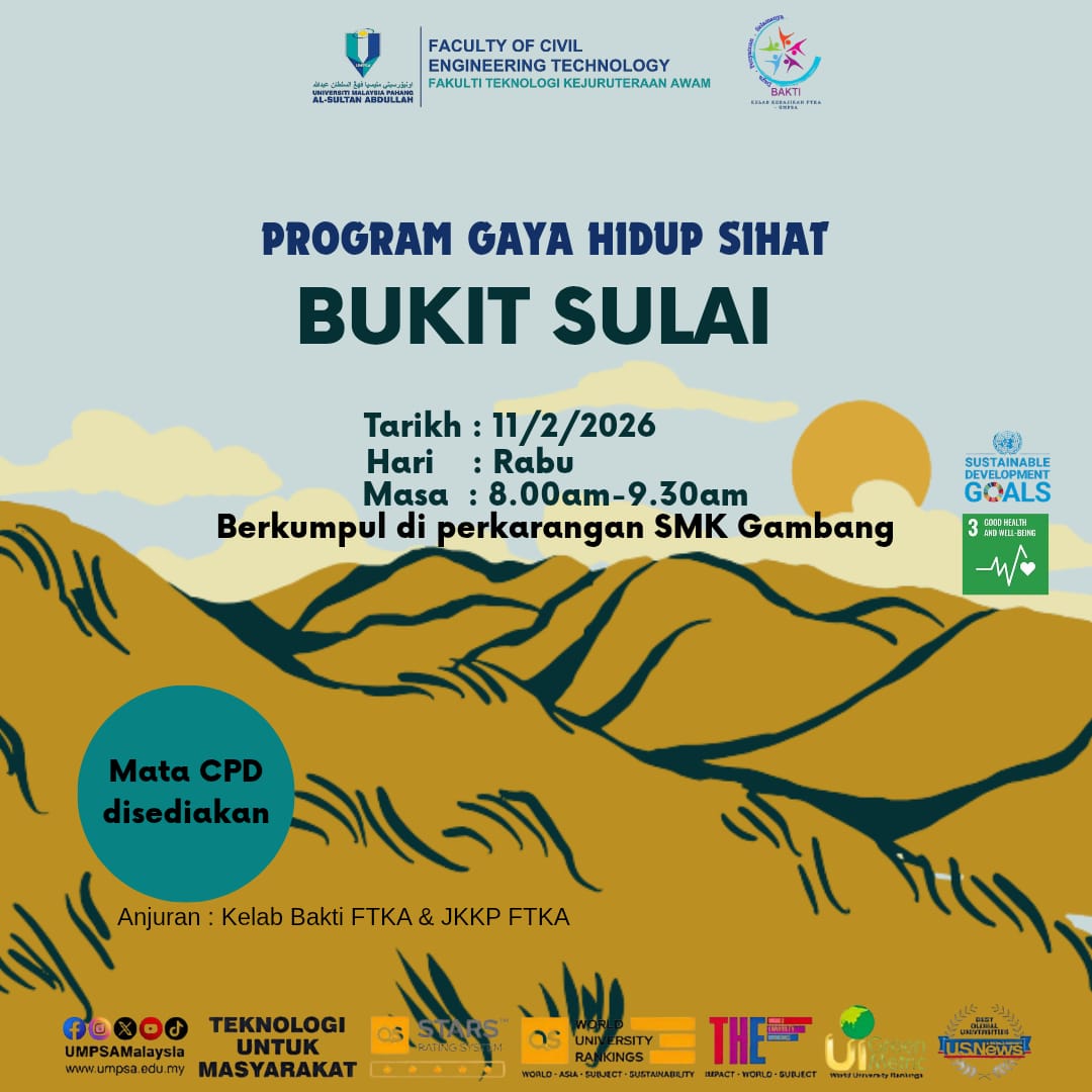 Kelab BAKTI Fakulti Teknologi Kejuruteraan Awam, UMPSA akan menganjurkan Program Gaya Hidup Sihat 4.0: Mendaki Bukit Sulai pada 11 Februari 2026. Semua warga UMPSA adalah dijemput hadir untuk memeriahkan program dan mata CPD disediakan