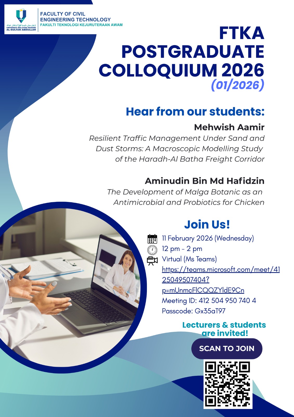 Faculty of Civil Engineering Technology, Universiti Malaysia Pahang Al-Sultan Abdullah Posgraduate Colloqium 2026 will be held on 11 February 2026 via Ms Teams by FCET students - Mehwish Aamir and Aminudin Md Hafidzin. Lecturers &amp; students are invited