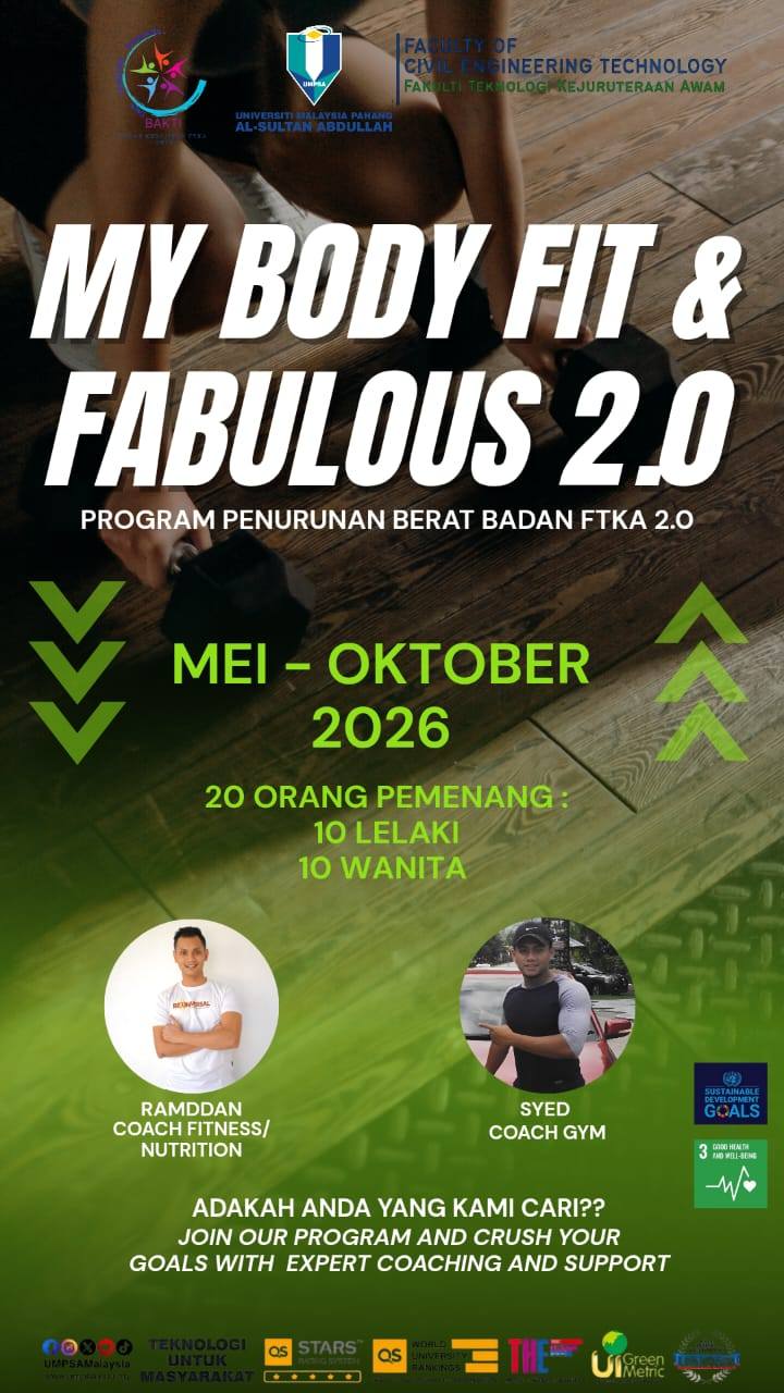 Kesihatan warga kerja adalah aset organisasi. Sejajar dengan usaha membina persekitaran kerja yang sihat dan sejahtera, FTKA, UMPSA melaksanakan Program Pengurusan Berat Badan FTKA – MyBody Fit &amp; Fabulous (MyBFF) bermula Mei hingga Oktober 2026