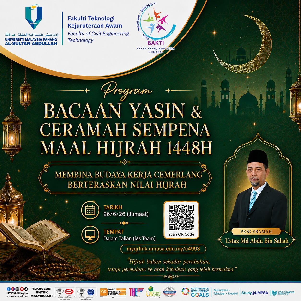 Program kerohanian anjuran Kelab BAKTI FTKA, UMPSA sempena Maal Hijrah 1448H telah diadakan pada 26 Jun 2026 dengan tema “Membina Budaya Kerja Cemerlang Berteraskan Nilai Hijrah”. Program ini menampilkan penceramah jemputan, Ustaz Md Abdu Sahak 