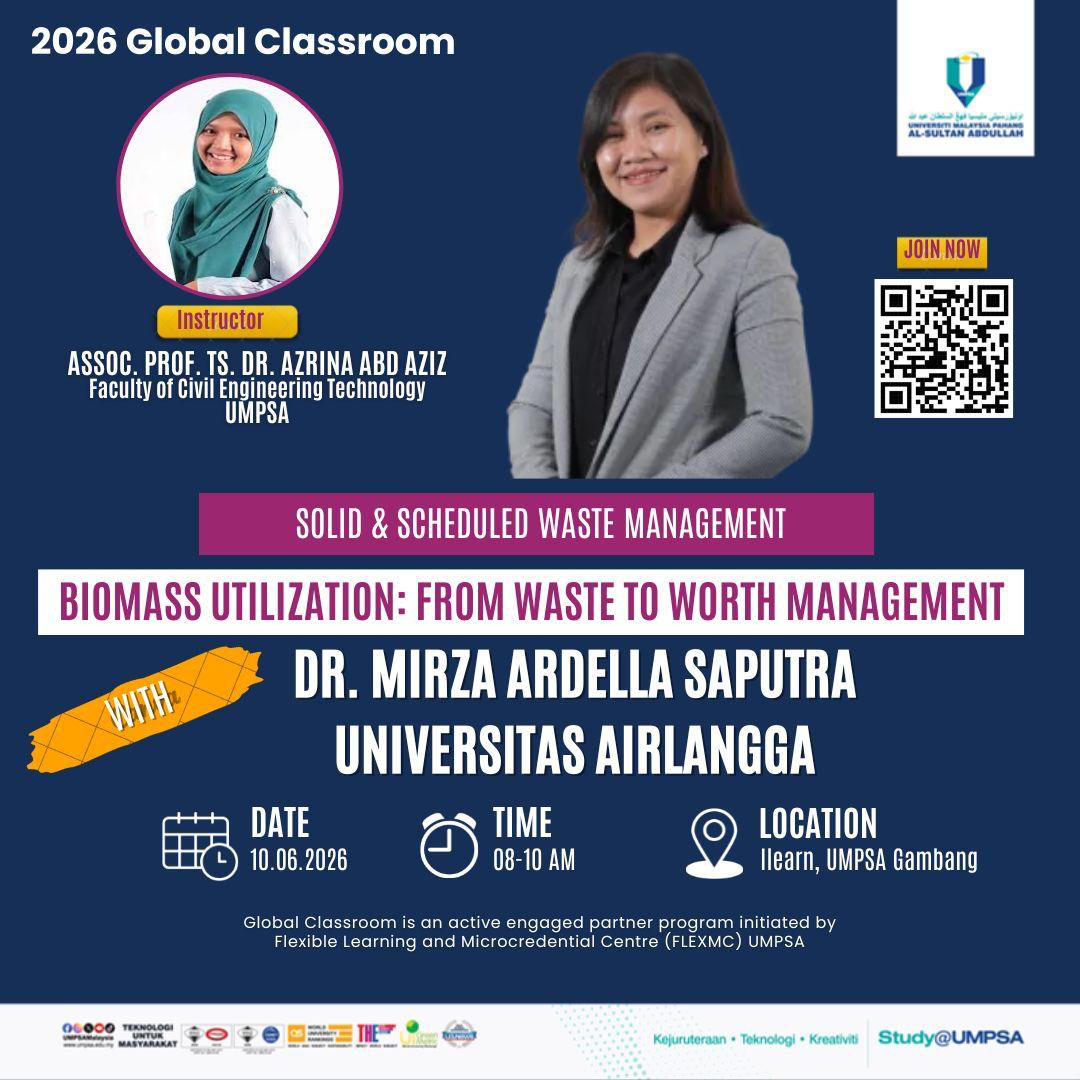Assoc. Prof. Ts. Dr. Azrina Abd Aziz, FTKA contributes as instructor for 2026 Global Classroom Programme Title: “Biomass Utilization: From Waste to Worth Management” with distinguished speaker Dr. Mirza Ardella Saputra, Universitas Airlangga, Indonesia 