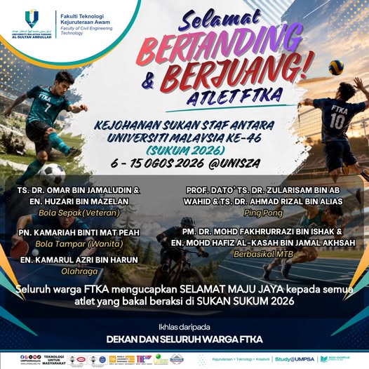 Selamat berjuang kepada atlet Fakulti Teknologi Kejuruteraan Awam, UMPSA yang akan bertanding di dalam Kejohanan Sukan Staf Antara Universiti Malaysia Ke-46 (SUKUM 2026) pada 6 hingga 15 Ogos 2026 yang bertempat di UnisZA, Terengganu
