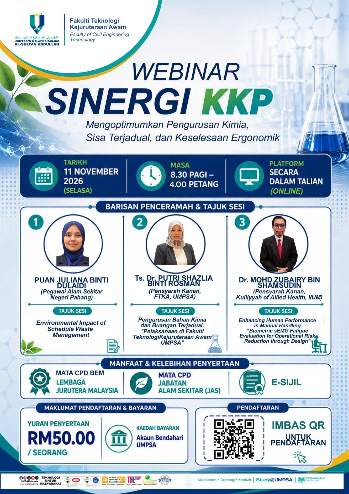 Fakulti Teknologi Kejuruteraan Awam,UMPSA menjemput semua pihak yang berminat untuk menyertai Webinar Sinergi KKP: Mengoptimumkan Pengurusan Kimia, Sisa Terjadual dan Keselesaan Ergonomik yang dijadualkan pada 11 November 2026 secara atas talian