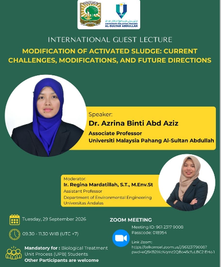 The Department of Environmental Engineering, Universitas Andalas (UNAND) hosted an International Guest Lecture titled “Modification of Activated Sludge: Current Challenges, Modifications &amp; Future Directions” on 23 September 2026 via Zoom